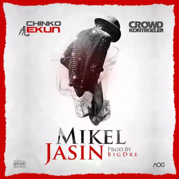 Chinko Ekun - Mikel Jasin ft.  Crowd Controller